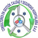 CONSULTORES EN GESTION CALIDAD Y SEGURIDAD HOSPITALARIA SAS CONSULTORES EN GESTION CALIDAD Y SEGURIDAD HOSPITALARIA SAS