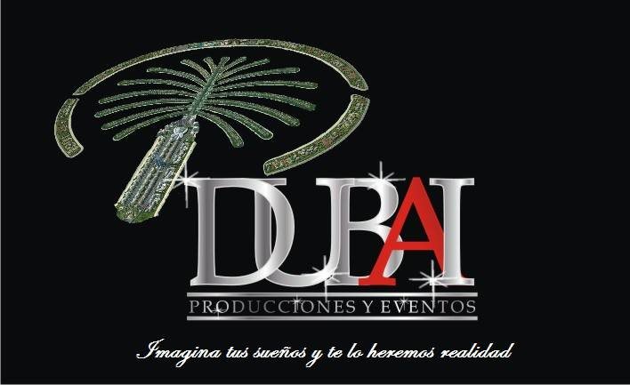DUBAI PRODUCCIONES Y EVENTOS DUBAI PRODUCCIONES Y EVENTOS