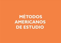MÉTODOS AMERICANOS DE ESTUDIO MÉTODOS AMERICANOS DE ESTUDIO