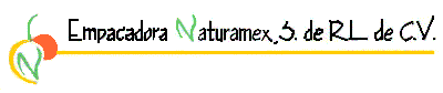 Empacadora Naturamex SRL de CV Empacadora Naturamex SRL de CV