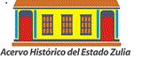Acervo Histórico del Estado Zulia Acervo Histórico del Estado Zulia